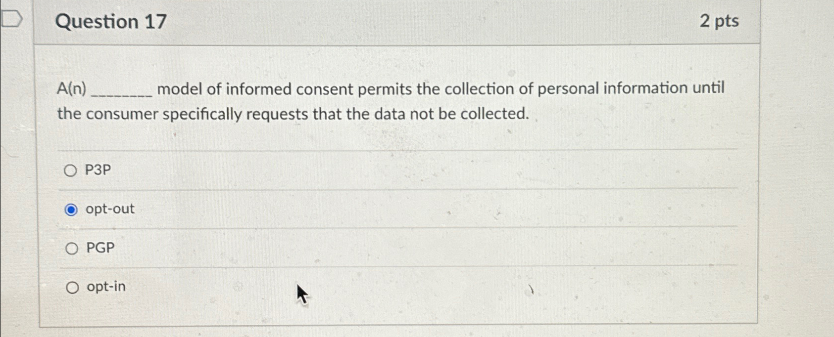  Question 17 2 pts A(n) model of informed consent permits the