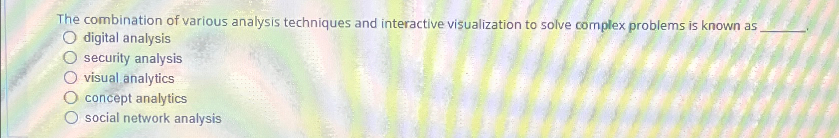  The combination of various analysis techniques and interactive visualization to solve