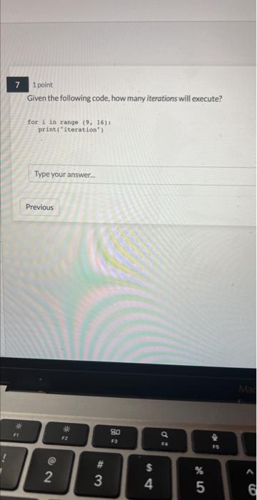  7 1polnt Given the following code, how many iterations will execute?