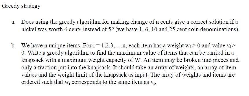  Greedy strategy a. Does using the greedy algorithm for making change