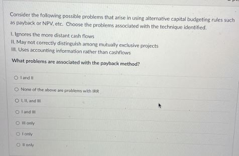 Consider the following possible problems that arise in using alternative capital