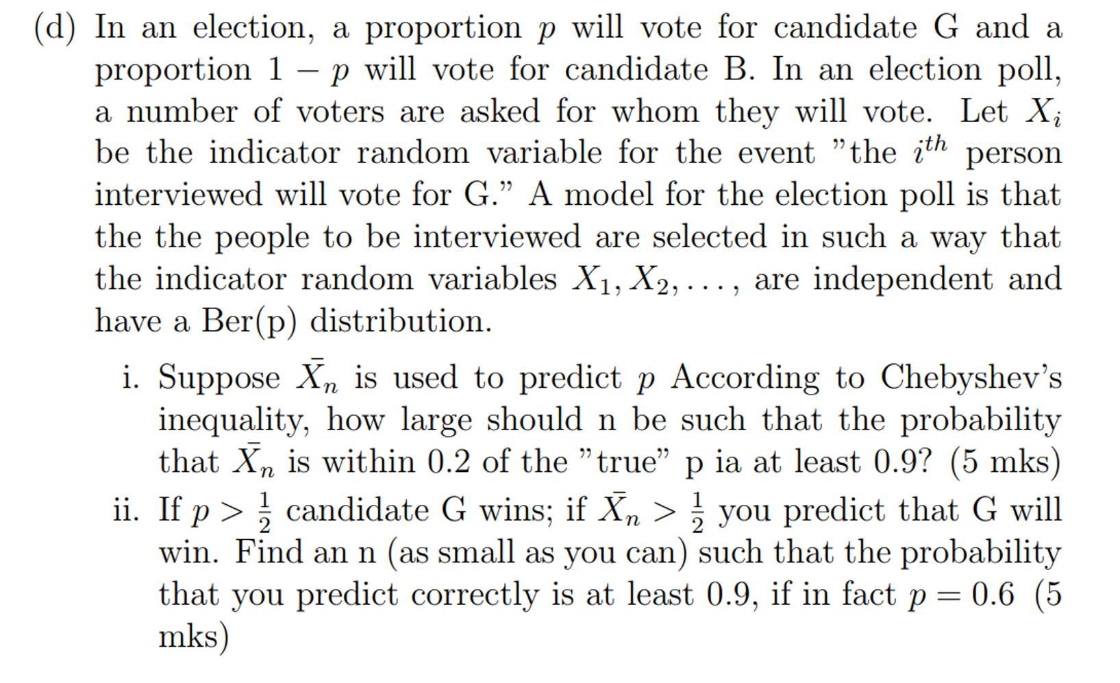  (d) In an election, a proportion p will vote for candidate
