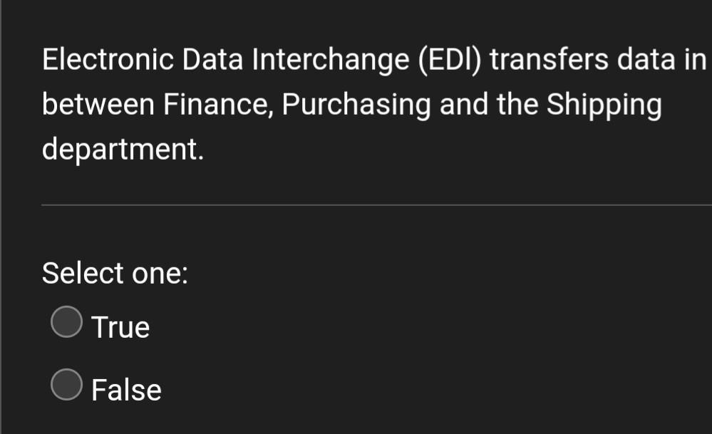  Electronic Data Interchange (EDI) transfers data in between Finance, Purchasing and