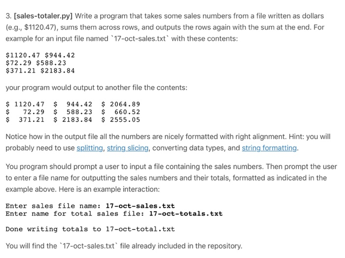  Python 3. [sales-totaler.py] Write a program that takes some sales numbers