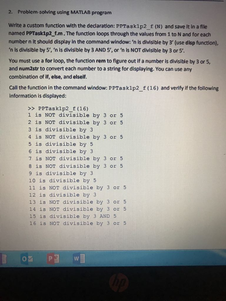USE MATLAB!!! 2. Problem-solving using MATLAB program Write a custom function with