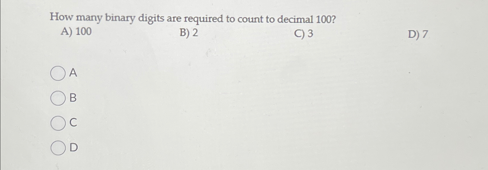  How many binary digits are required to count to decimal 100?
