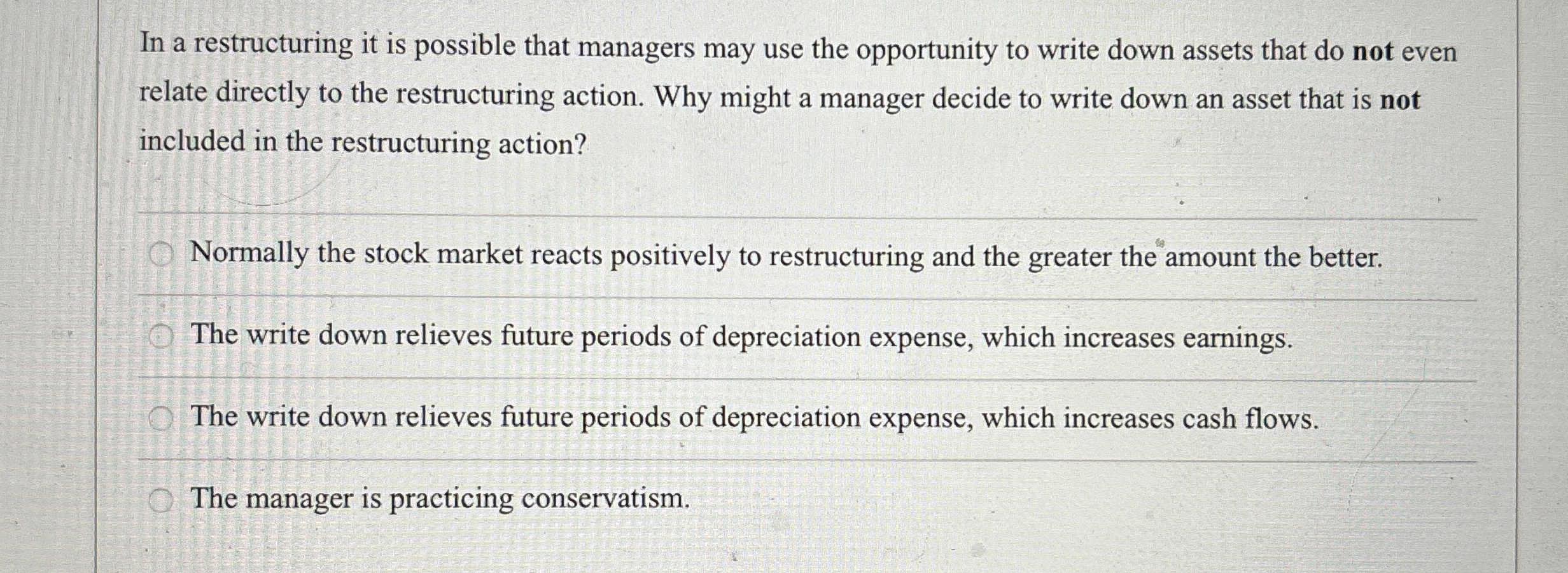  In a restructuring it is possible that managers may use the