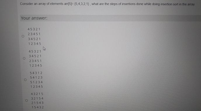  Consider an array of elements arr [5]={5,4,3,2,1}, what are the steps
