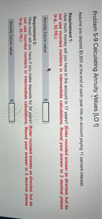  Problem 5-9 Calculating Annuity Values [LO 1] Assume you deposit $5,600