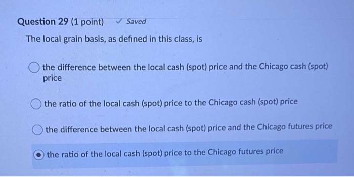  Question 29 (1 point) Saved The local grain basis, as defined