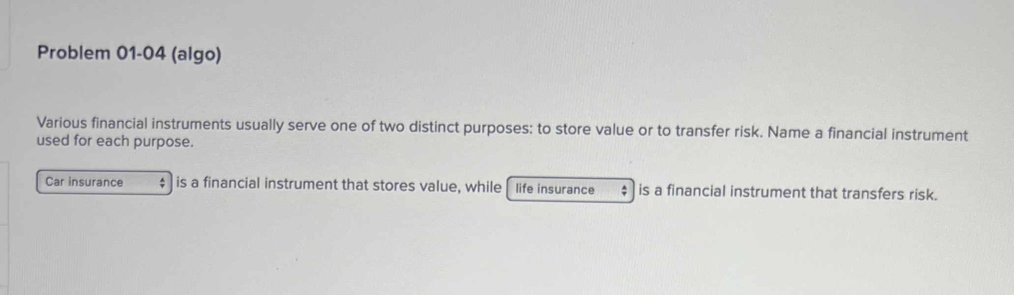 Problem 01-04(algo) Various financial instruments usually serve one of two distinct
