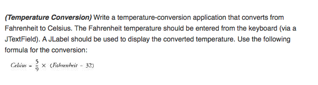 Write a temperature-conversion application that converts from Fahrenheit to Celsius. The