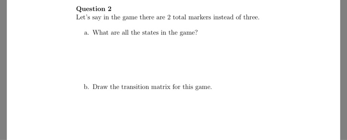 certain amount of markers (or tokens) and they play by flipping a