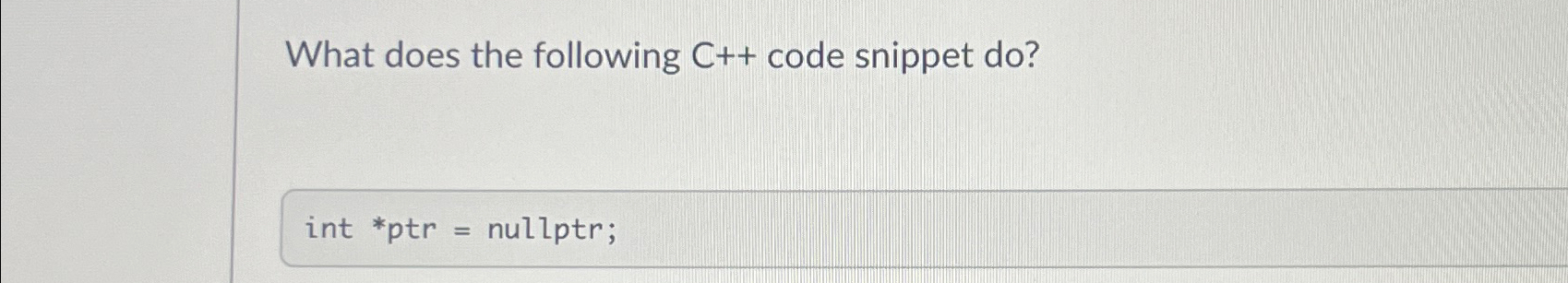  What does the following C++ code snippet do? int ?** ptr