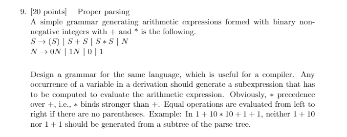  9. [20 points) Proper parsing A simple grammar generating arithmetic expressions