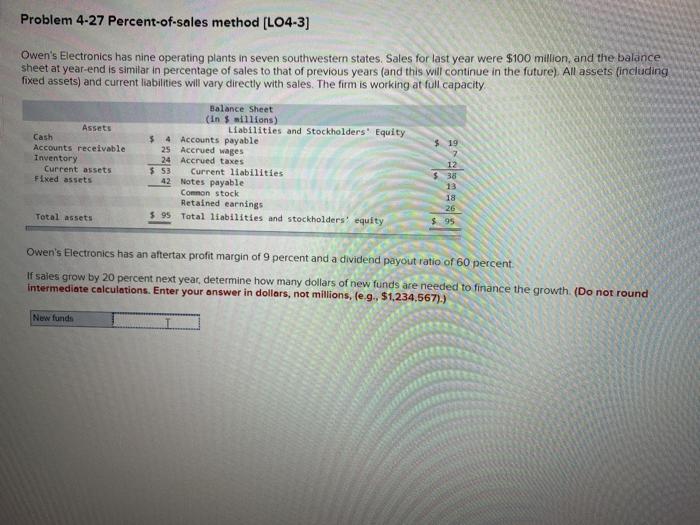  Problem 4-27 Percent-of-sales method (L04-3) Owen's Electronics has nine operating plants