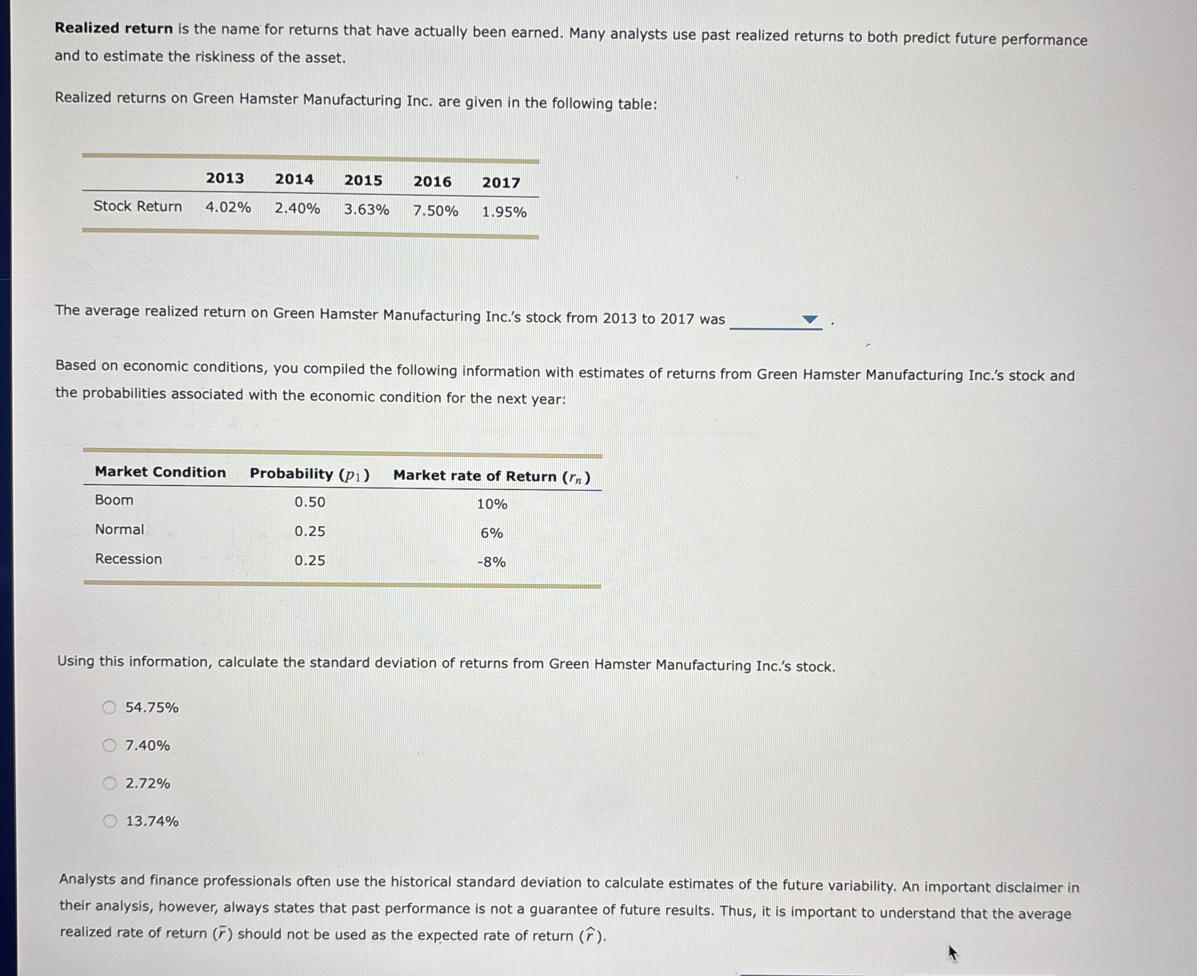  Realized return is the name for returns that have actually been
