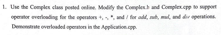  Application.cpp #include #include "Complex.cpp" using namespace std; int main() { Complex