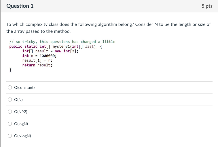 MULTIPLE CHOICE: BIG O NOTATION HELP ASAP!!! Question 1 5 pts To