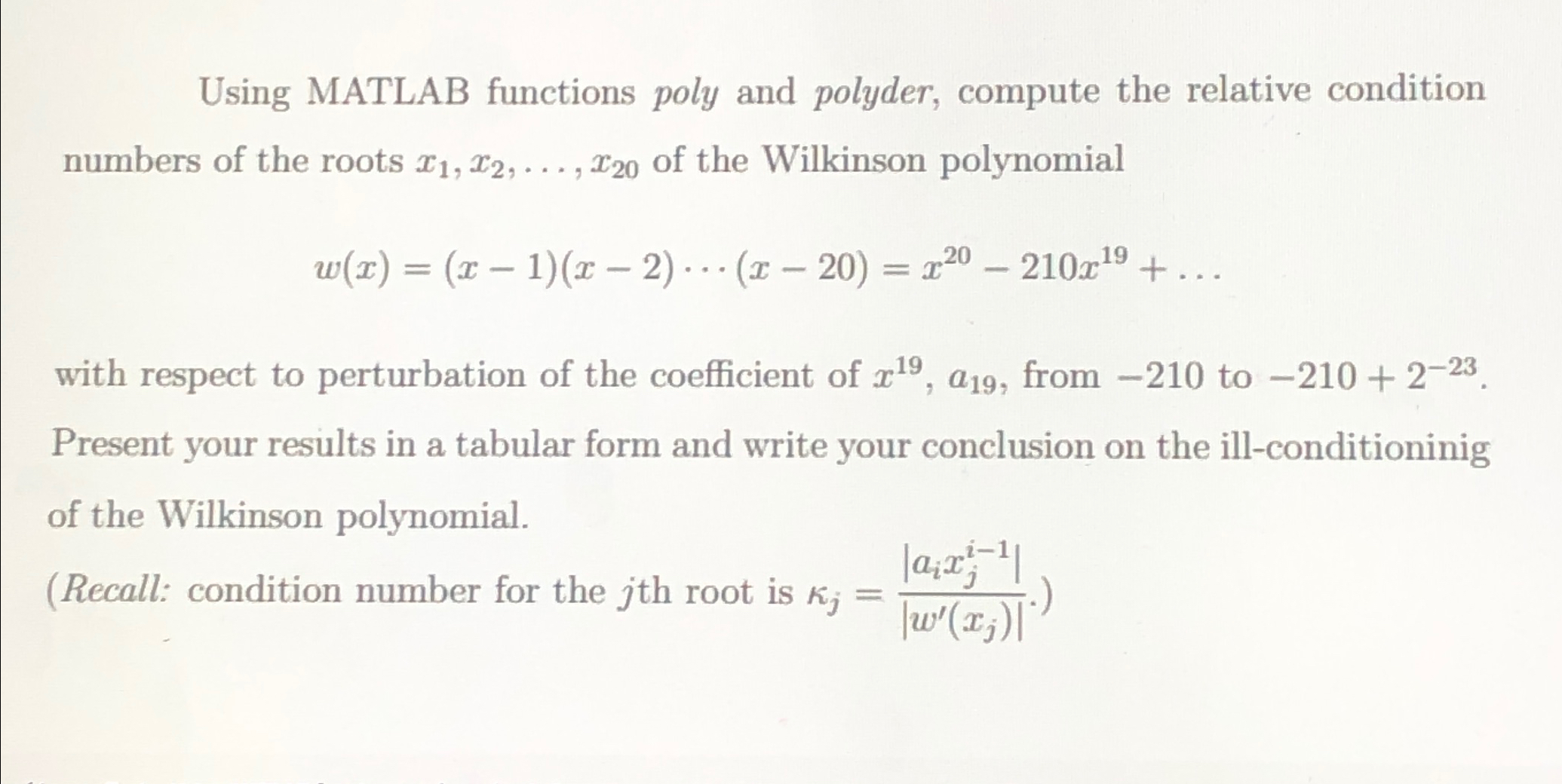  Using MATLAB functions poly and polyder, compute the relative condition numbers