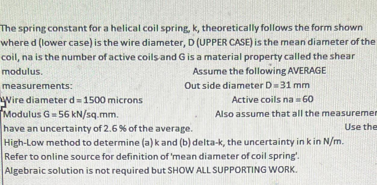  The spring constant for a helical coil spring, k, theoretically follows