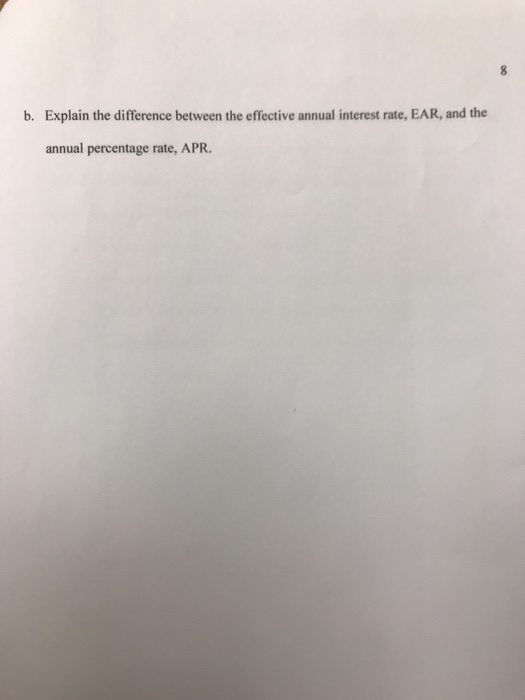  b. Explain the difference between the effective annual interest rate, EAR,