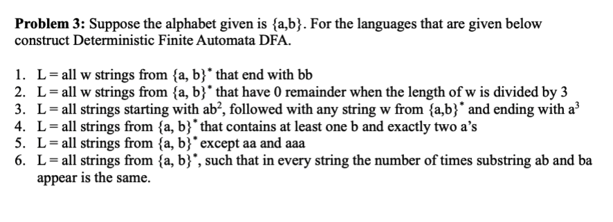  Problem 3: Suppose the alphabet given is {a,b}. For the languages