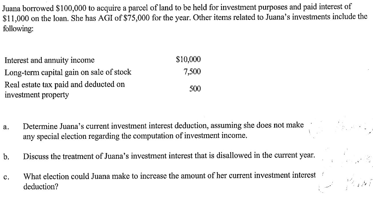  Juana borrowed $100,000 to acquire a parcel of land to be