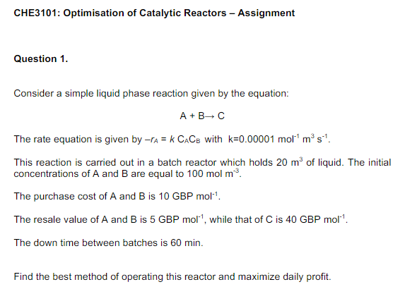 CHE3101: Optimisation of Catalytic Reactors - Assignment Question 1. Consider a