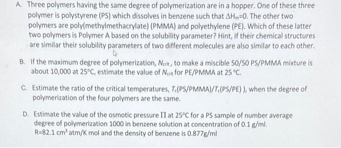 polystyrene (PS) which dissolves in benzene such that Hm=0. The other two
