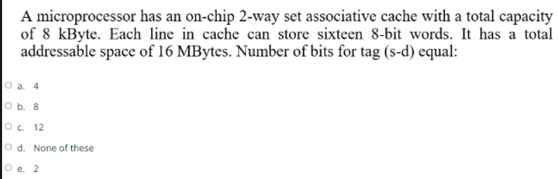  A microprocessor has an on-chip 2-way set associative cache with a