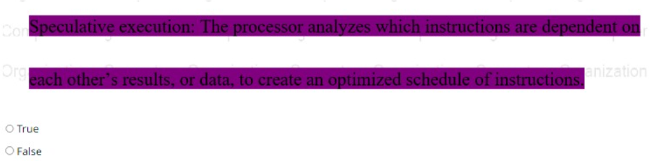  Speculative execution: The processor analyzes which instructions are dependent on each