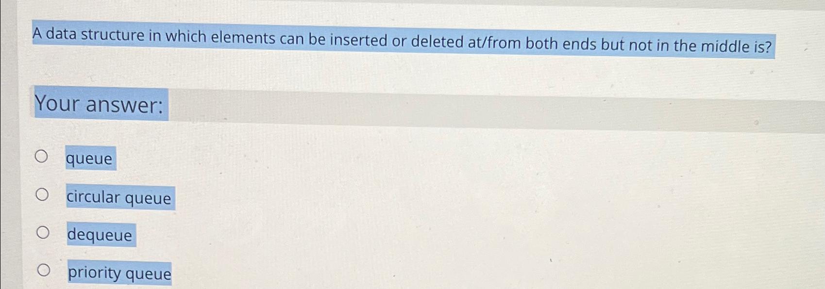  A data structure in which elements can be inserted or deleted