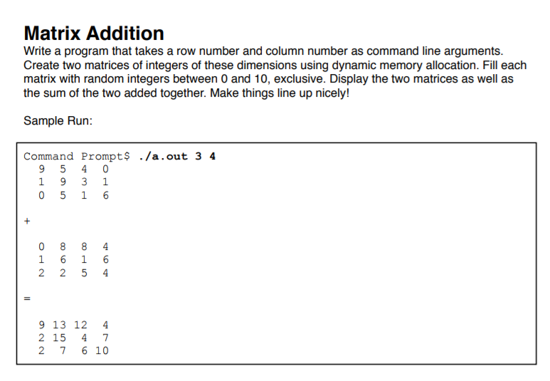 PLEASE COMPLETE USING C! Matrix Addition Write a program that takes