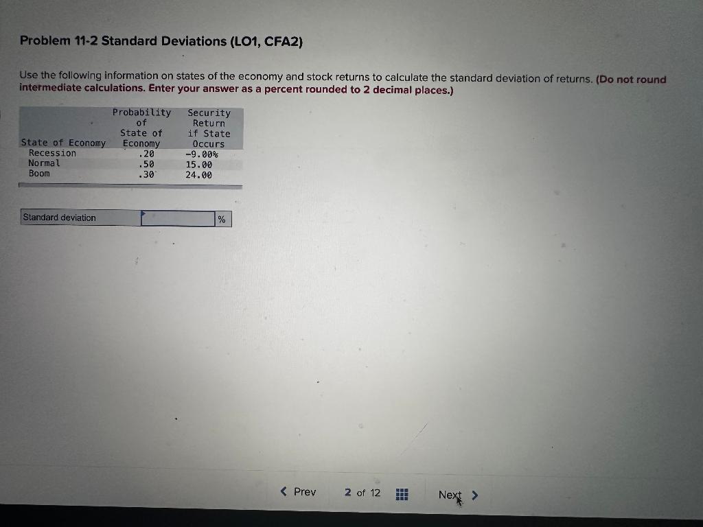 Problem 11-2 Standard Deviations (LO1, CFA2) Use the following information on