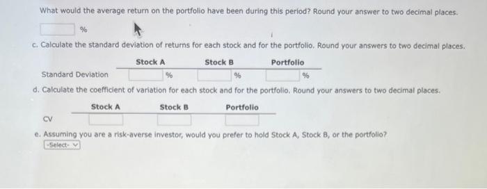 return for each stock during the period 2016 through 2020. Round your