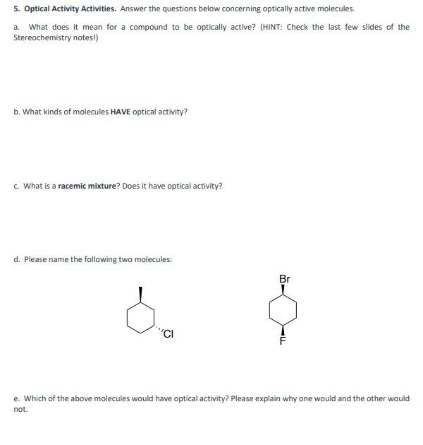 Optical Activity Activities. Answer the questions below concerning optically active molecules. 5.