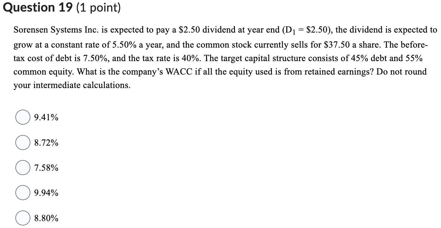 Question 19(1 point) Sorensen Systems Inc. is expected to pay a