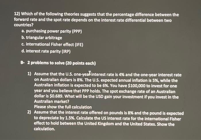 (depreciates or appreciates)? 2) According to the IFE, the foreigh currency will