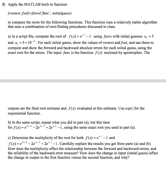 USing MATLAB, 3) Apply the MATLAB built-in function [rootest, fval]-fzero(func', initialguess) to