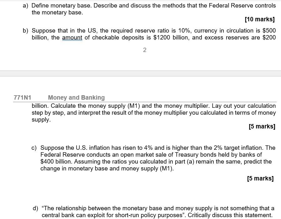 a) Define monetary base. Describe and discuss the methods that the