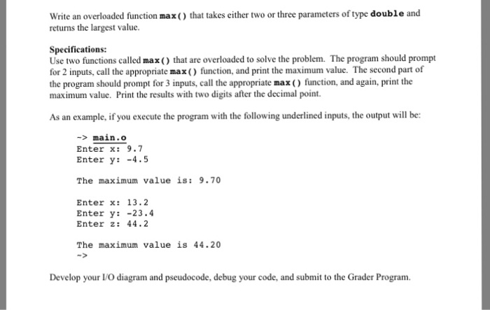  In C++ please Write an overloaded function maxthat takes either two