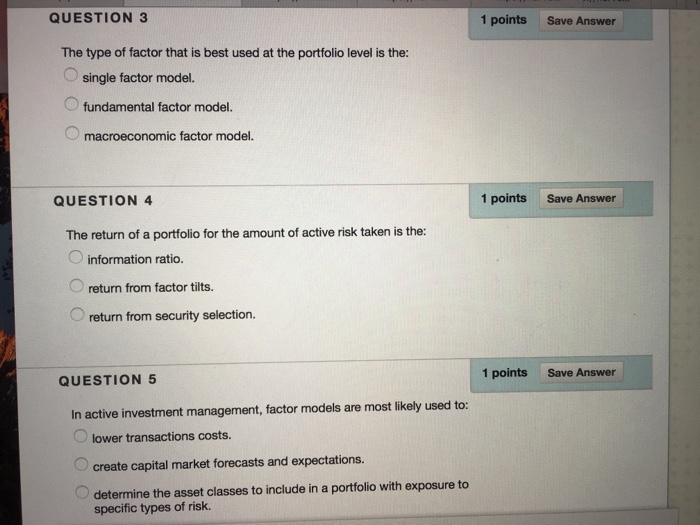  QUESTION 3 1 points Save Answer The type of factor that