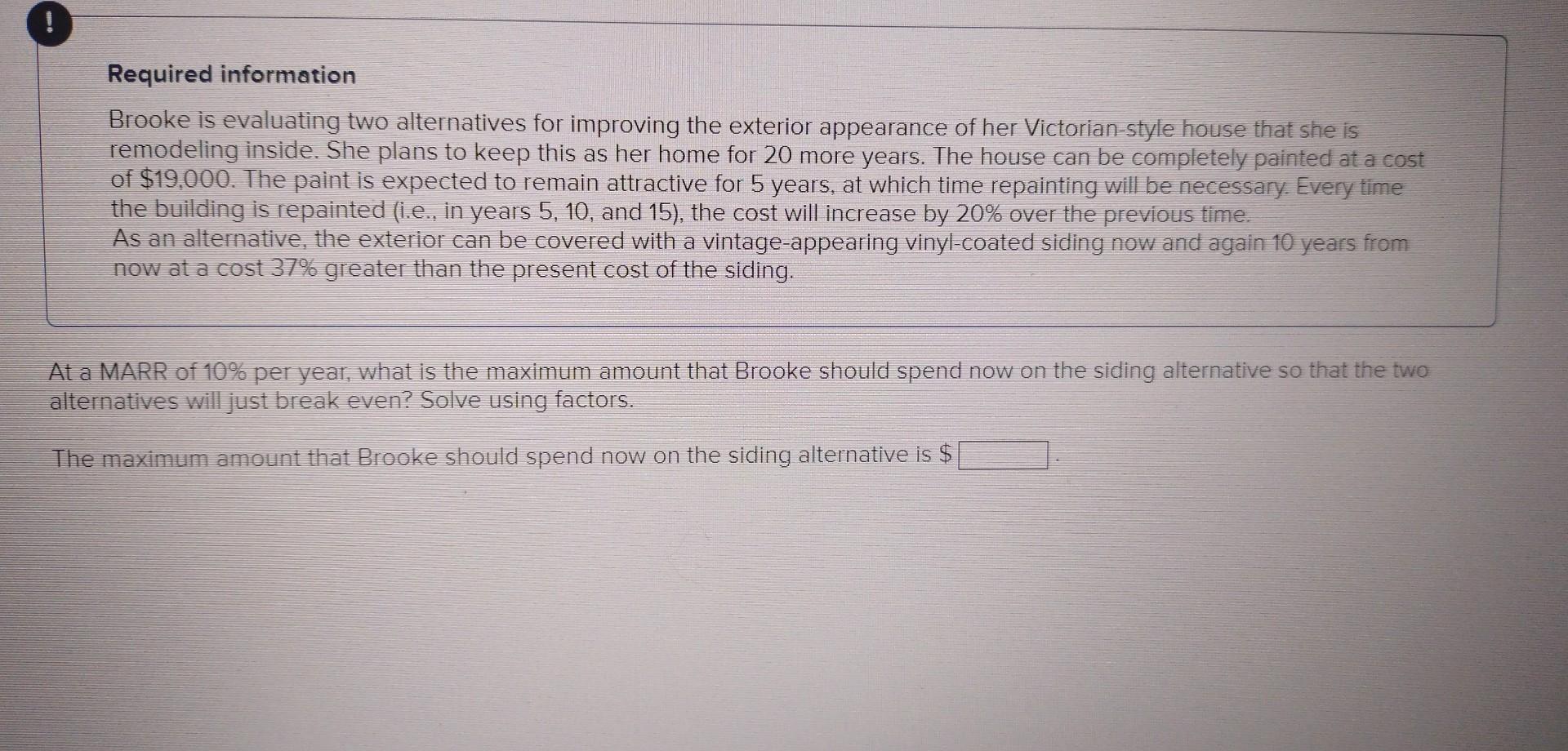  Required information Brooke is evaluating two alternatives for improving the exterior