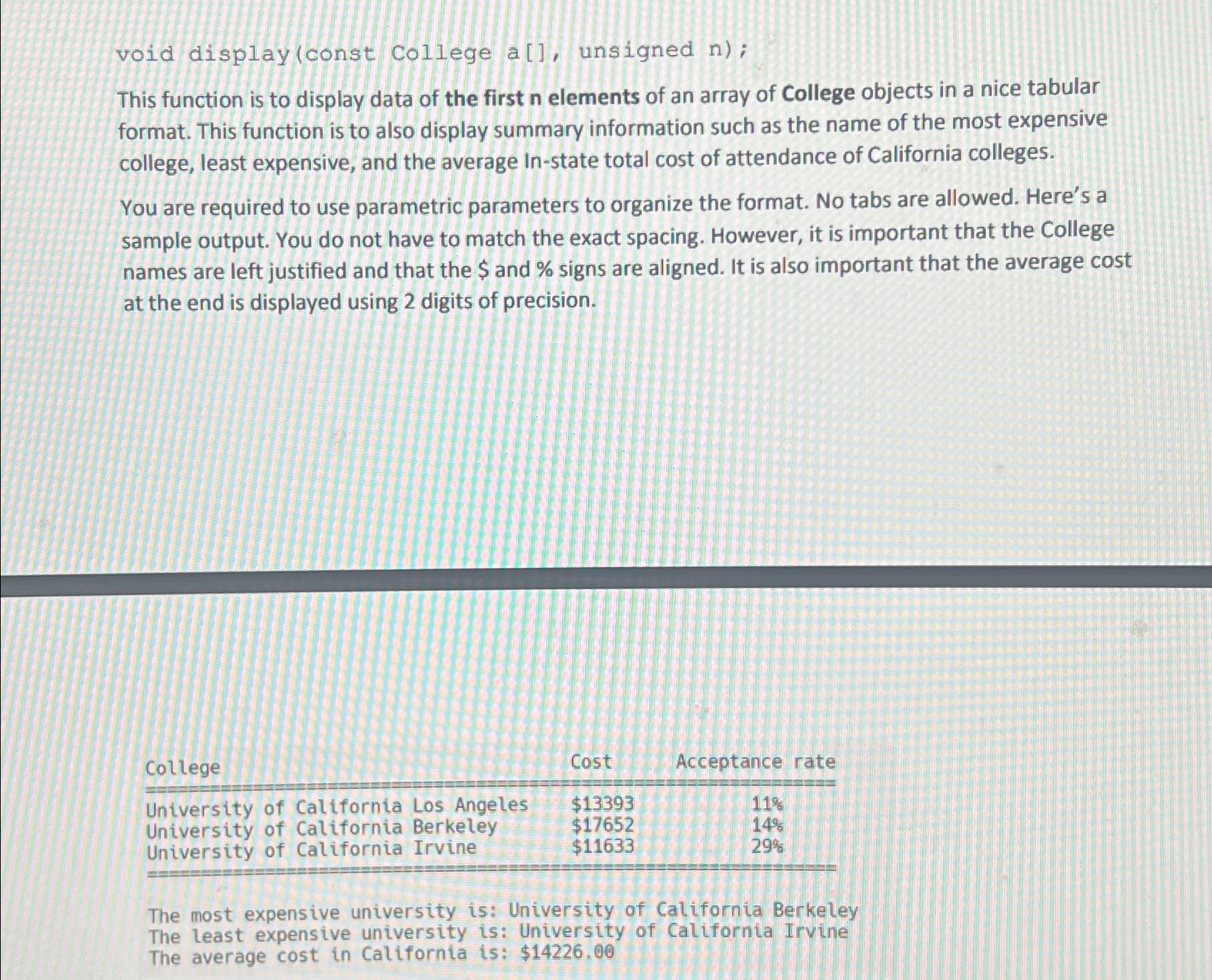  void display (const College a [], unsigned n); This function is