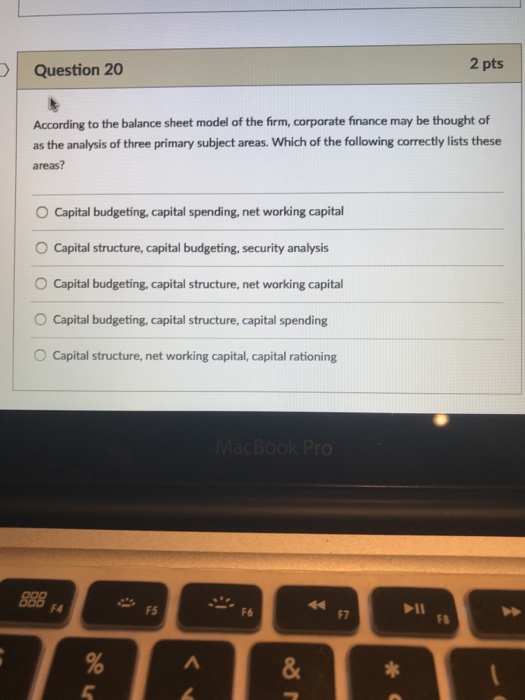  2 pts Question 20 According to the balance sheet model of