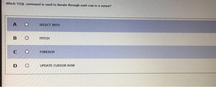  Which TSQL command is used to iterate through each row in