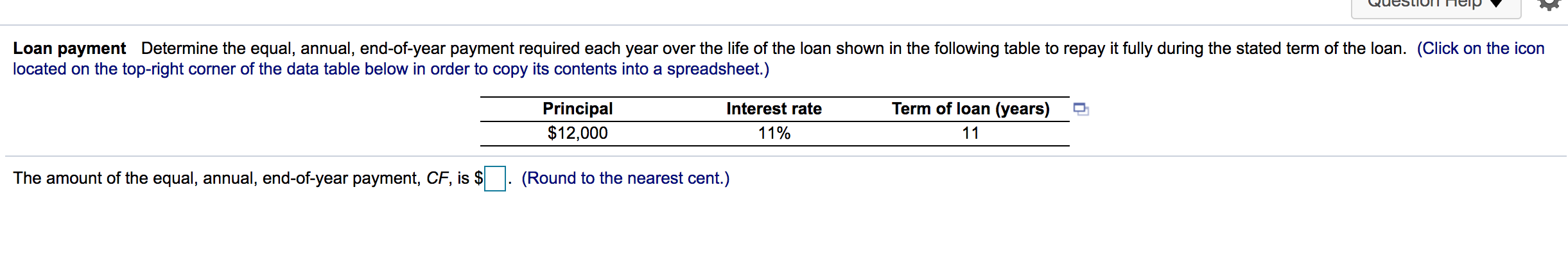 NEED ANSWER FAST!!!! Loan paymentDetermine the equal, annual, end-of-year payment required each