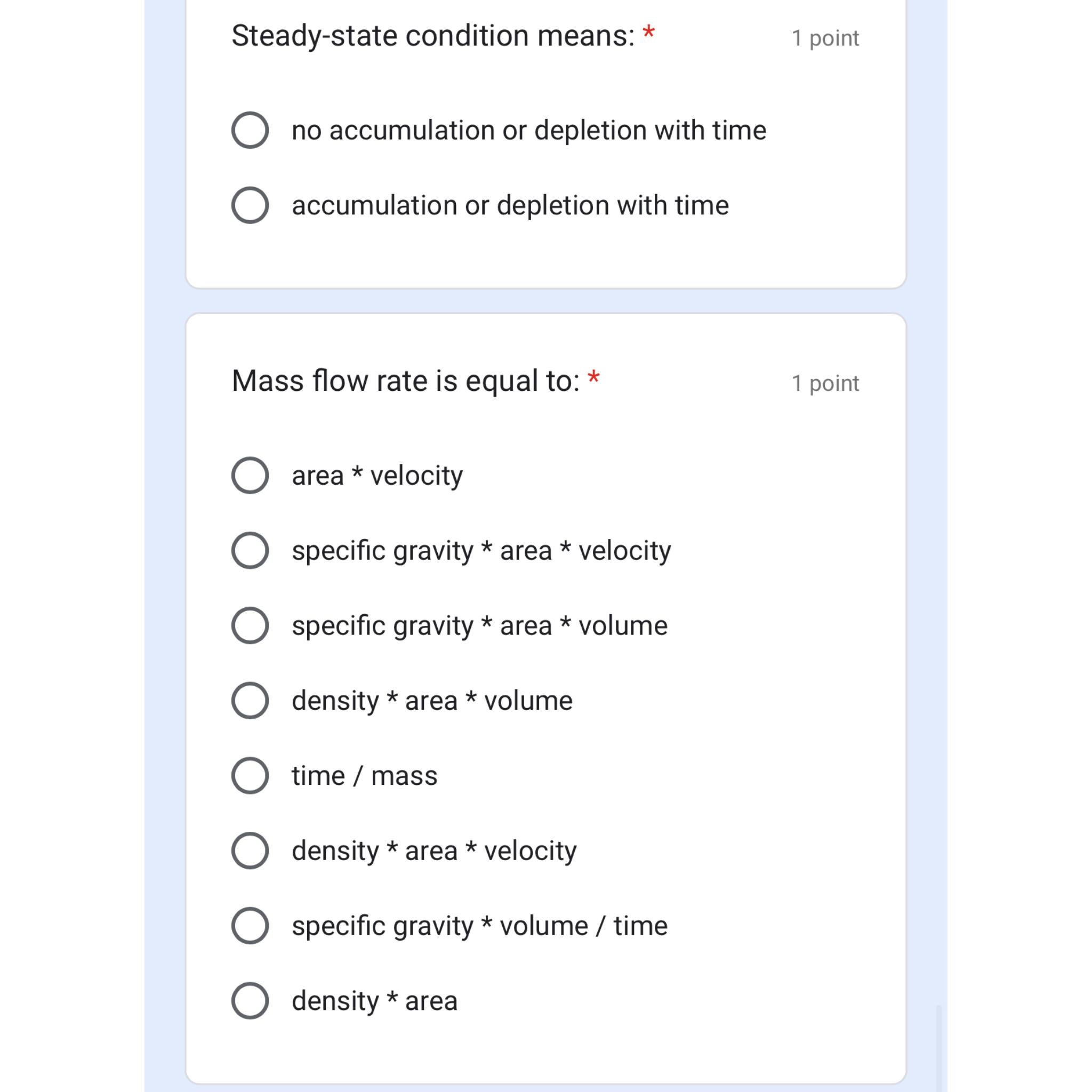  Steady-state condition means: * 1 point no accumulation or depletion with