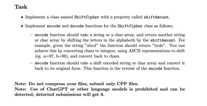 Do it in C++. Task - Implement a class named ShiftCipher with